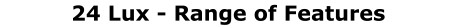 24 Lux - Range of Features