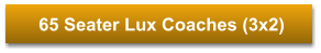 65 Seater Lux Coaches (3x2)